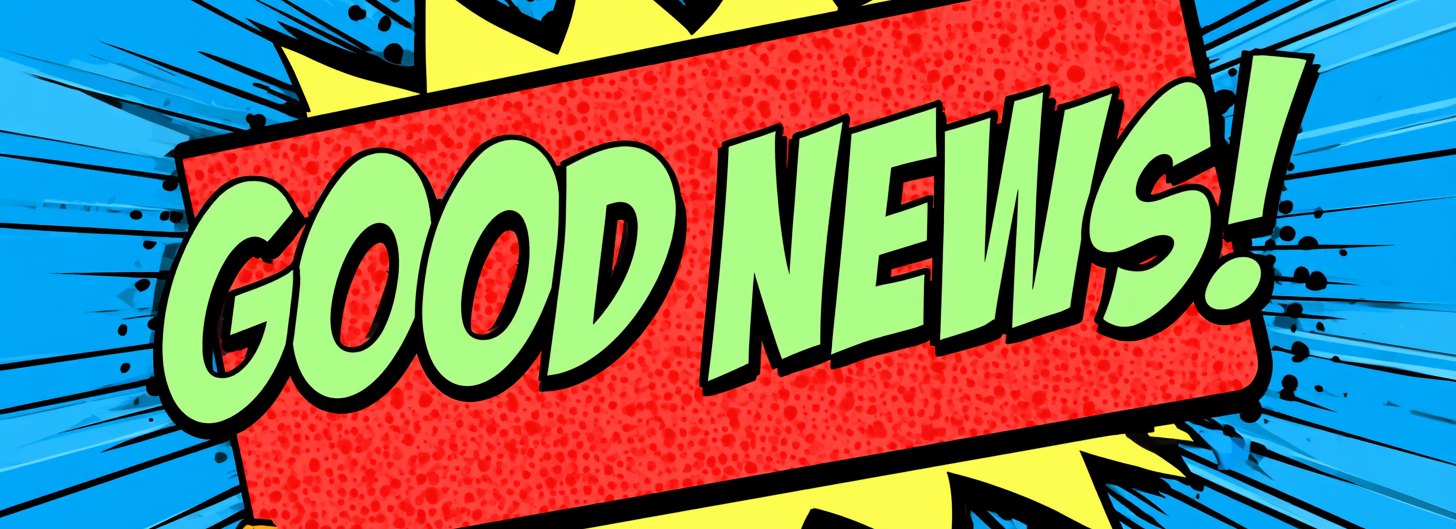Comic-Grafik mit der Aufschrift „GOOD NEWS!“ im Pop-Art-Stil.